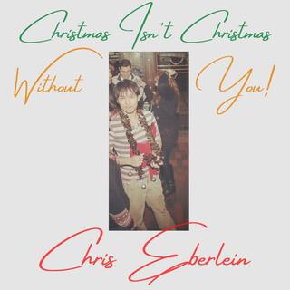 Christmas Isn't Christmas Without You!