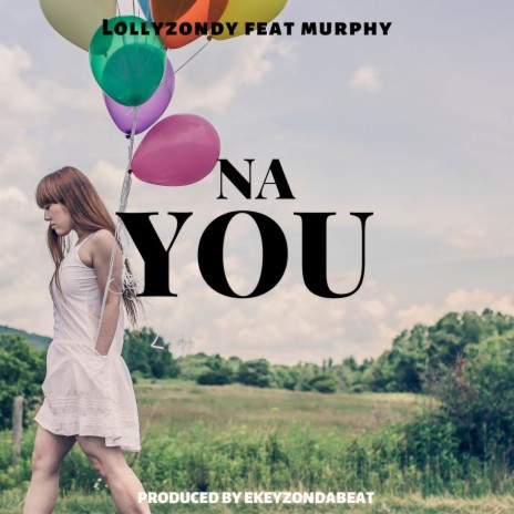NA YOU ft. MURPHY | Boomplay Music