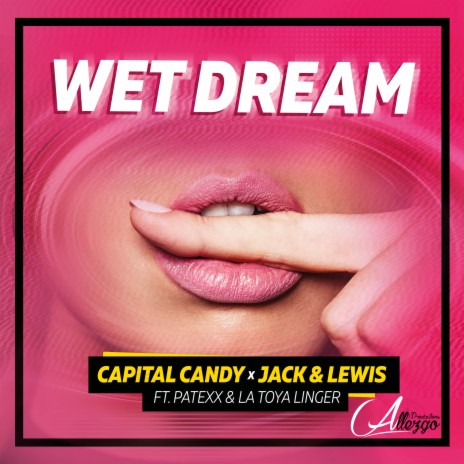 Wet Dream ft. Jack & Lewis, Patexx & La Toya Linger | Boomplay Music