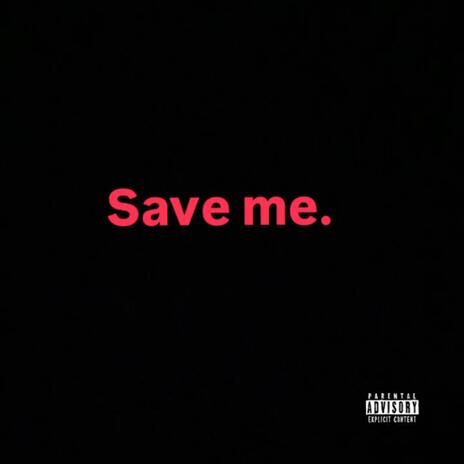 Save Me | Boomplay Music