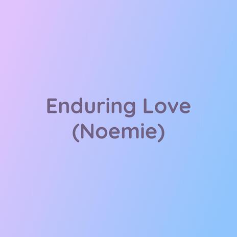 Enduring Love (Noemie) | Boomplay Music