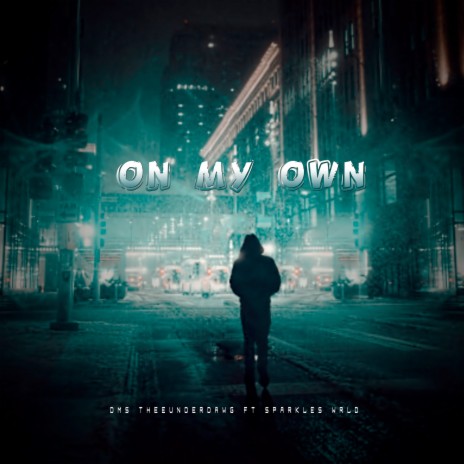 On My Own ft. Sparkles Wrld | Boomplay Music