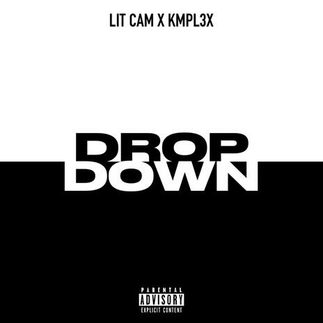 Drop Down ft. Kmpl3x | Boomplay Music