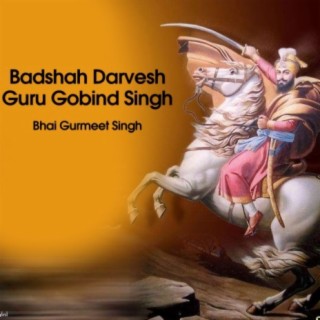 Badshah Darvesh Guru Gobind Singh