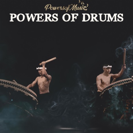 Powers of Drums | Boomplay Music