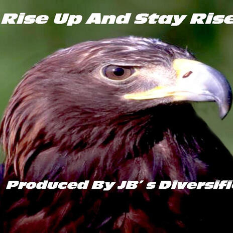 Rise Up And Stay Risen | Boomplay Music