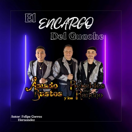 El Encargo Del Guache | Boomplay Music