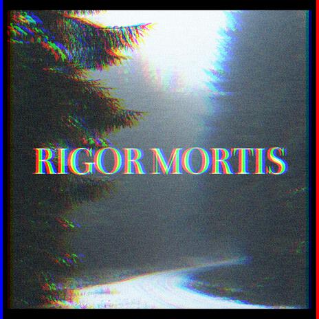 Rigor Mortis | Boomplay Music