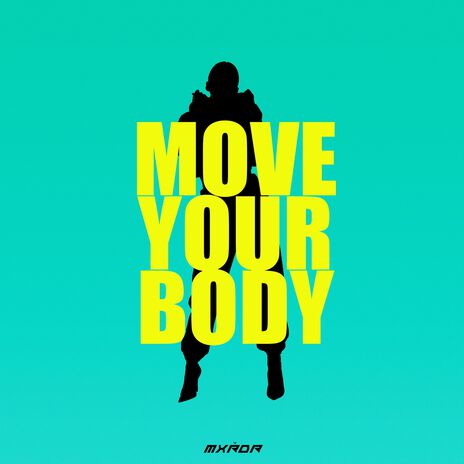 Move Your Body | Boomplay Music