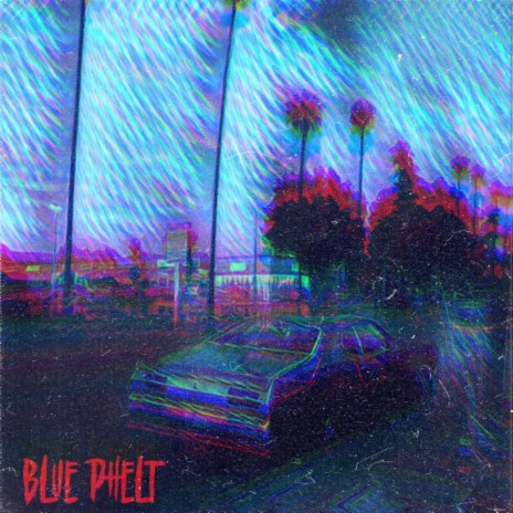 Blue Phelt | Boomplay Music