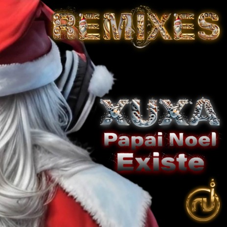 Papai Noel Existe (Robson Vidal Remix) ft. Robson Vidal | Boomplay Music