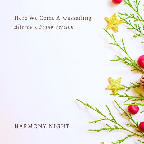 Here We Come A-wassailing (Alternate Piano Version)