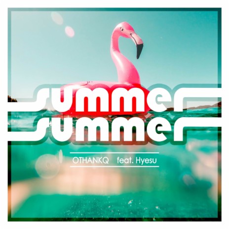 Summer Summer (feat. Hyesu) | Boomplay Music