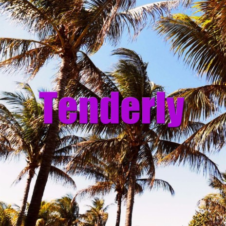 Tenderly | Boomplay Music