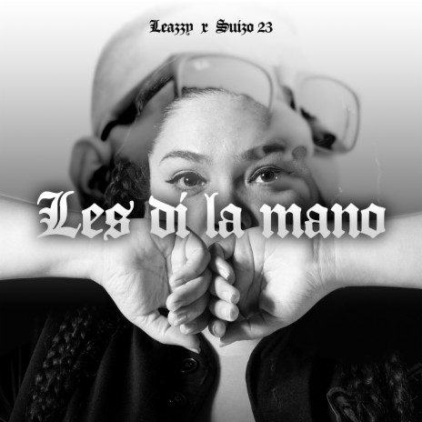 Les Di la Mano ft. suizo | Boomplay Music