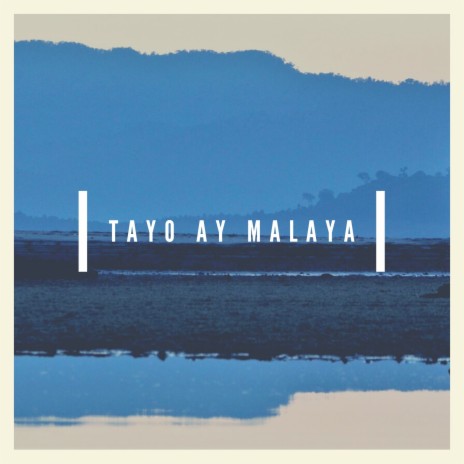 Tayo Ay Malaya