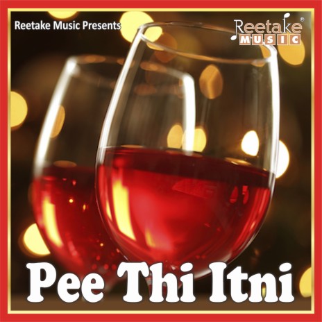 PEE THI ITNI | Boomplay Music