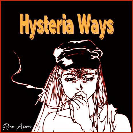 Hysteria Ways | Boomplay Music