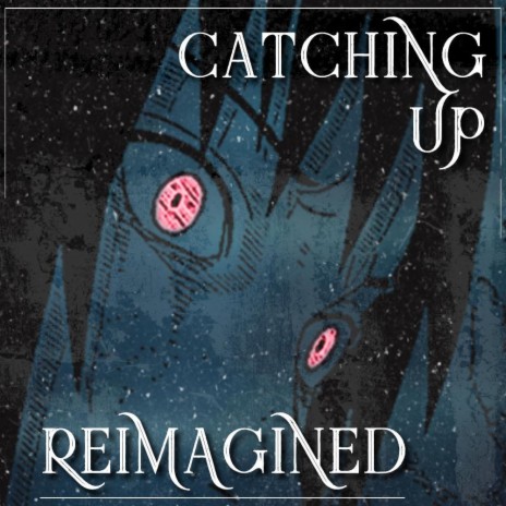 Catching Up Reimagined | Boomplay Music