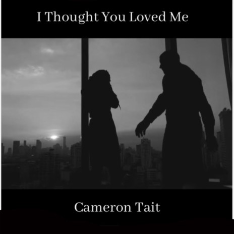 I Thought You Loved Me | Boomplay Music