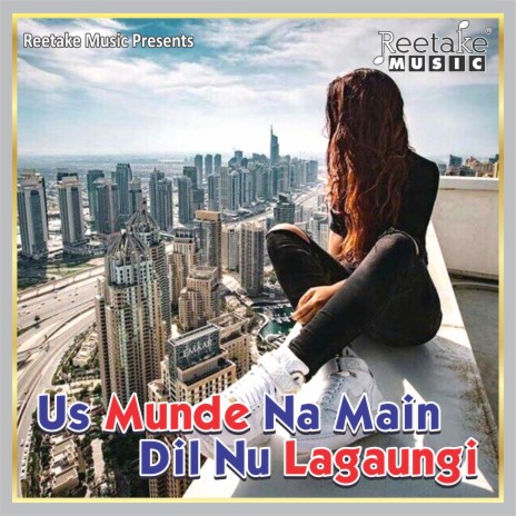 Us Munde Na Main Dil Nu Lagaungi ft. Khushboo Tiwari | Boomplay Music