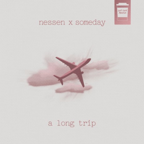 A Long Trip ft. someday | Boomplay Music