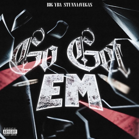 Go Get Em ft. Stunna 4 Vegas | Boomplay Music