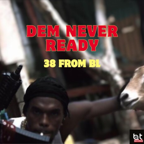 Dem Never Ready | Boomplay Music