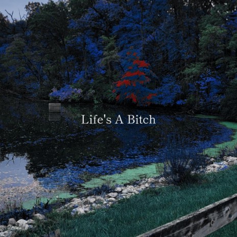 Life's A Bitch ft. Tjz | Boomplay Music