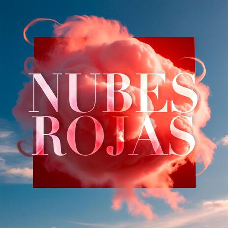 Nubes Rojas | Boomplay Music