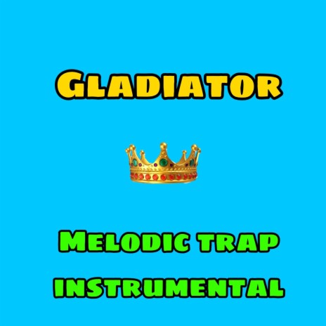 Gladiator (Melodic Trap Instrumental)