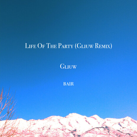 Life of the Party (Gliuw Remix) | Boomplay Music