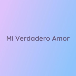 Mi Verdadero Amor