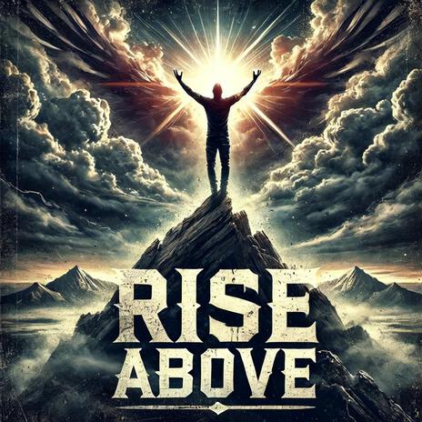 Rise Above | Boomplay Music