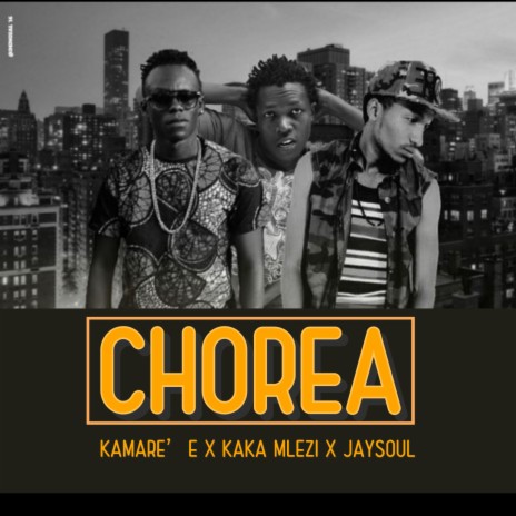Chorea ft. KaKa Mlezii & JaySoul | Boomplay Music