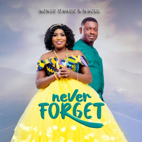 Never Forget ft. Nacee | Boomplay Music