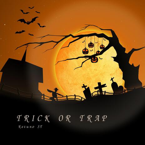 Trick or Trap | Boomplay Music