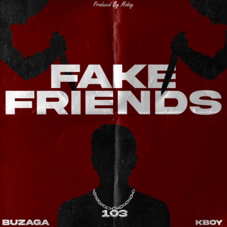 Fake Friends ft. K-Boy | Boomplay Music