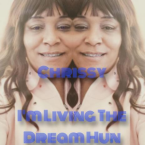 I'm Living The Dream Hun | Boomplay Music