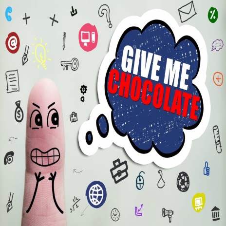 Give Me Chocolate | Boomplay Music