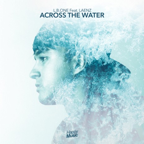 Across the Water (Radio Edit) ft. Laenz | Boomplay Music