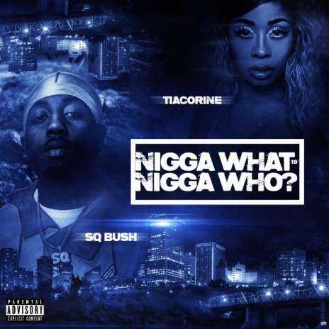 Nigga What, Nigga Who ft. TiaCorine | Boomplay Music
