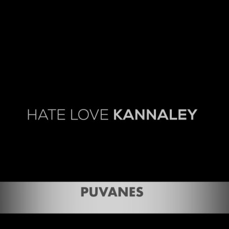 Hate Love Kannaley | Boomplay Music