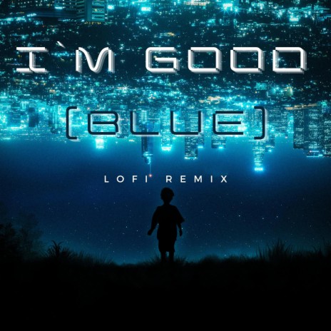 I´m Good (Blue) (Lofi)