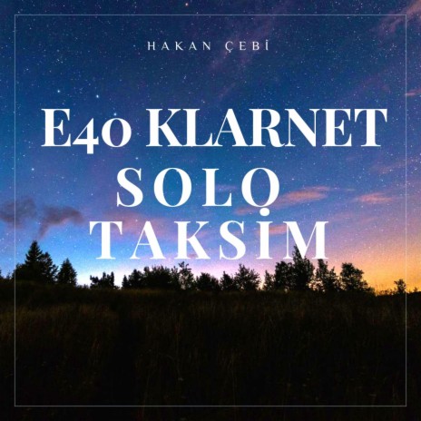 E40 klarnet solo taksim | Boomplay Music