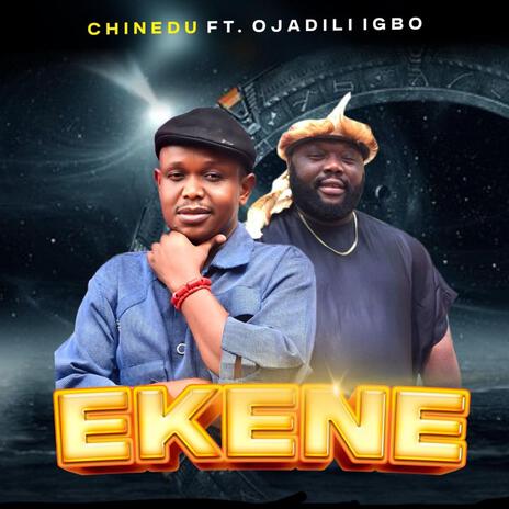 EKENE ft. ojadiliigbo | Boomplay Music