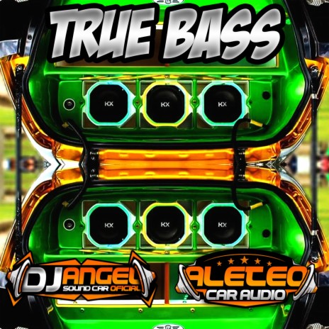 True Bass Car Audio ft. Dj Angel Sound Car Oficial
