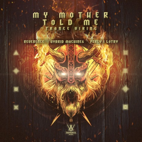 My Mother Told Me (Trance Viking) ft. Hybrid Machines & Perly I Lotry | Boomplay Music