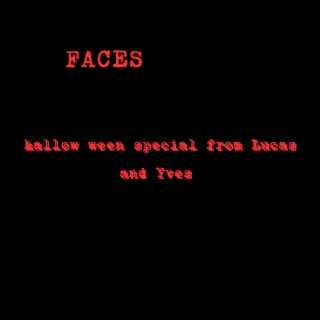 FACES Halloween Special From Lucas and Yves