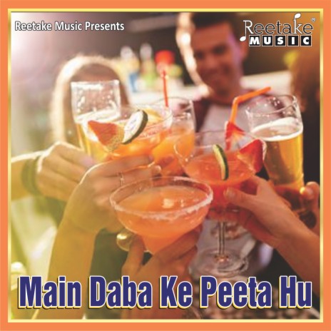 Main Daba Ke Peeta Hu | Boomplay Music